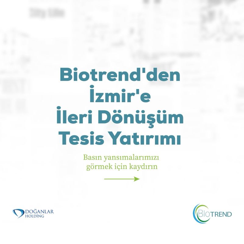 BİOTREND İzmir'de İleri Dönüşüm Tesisi İçin Yatırım Yapacak