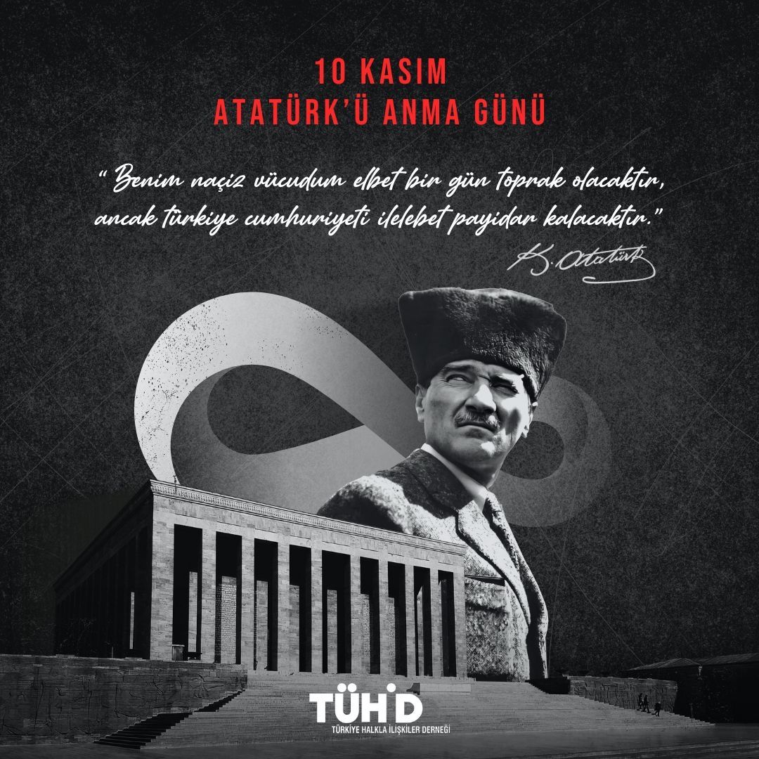 Ulu Önder Gazi Mustafa Kemal Atatürk'ü Saygı ve Minnetle Anıyoruz