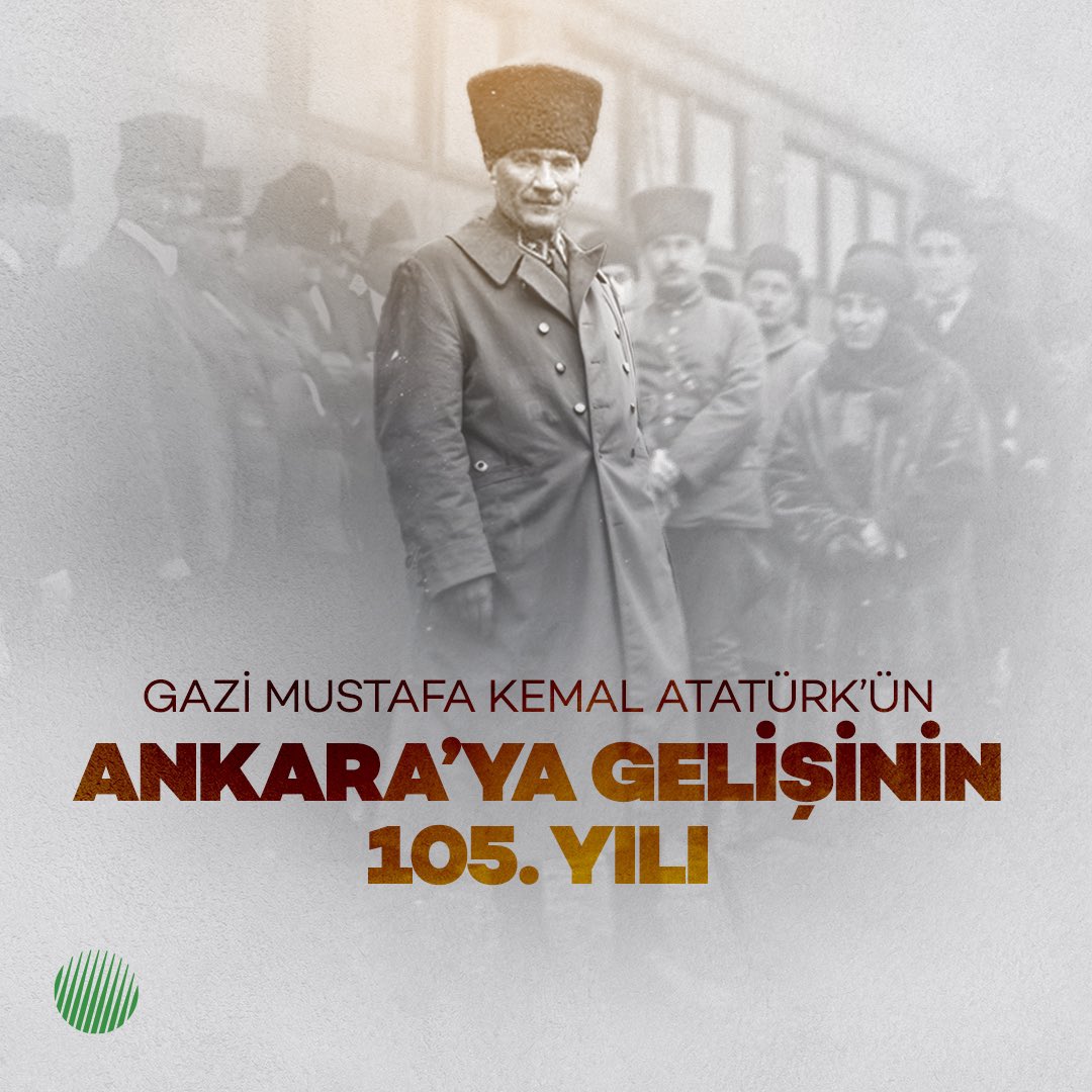 Atatürk'ün Ankara'ya Gelişinin 105. Yıl Dönümü Kutlanıyor